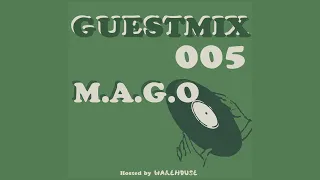 [GUESTMIX 005] M.A.G.O // Deep House Mix