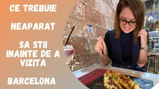 Ce ar trebui sa stii inainte de a vizita BARCELONA 👌 Recomandari si idei, restaurante si muzee