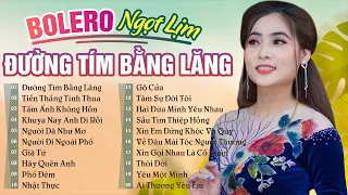 LK Đường Tím Bằng Lăng - Tiền Thắng Tình Thua - Ngọc Hân Bolero Tuyển Chọn Hay Nhất 2023