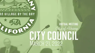 Albany City Council Special and Regular Meeting - Mar. 21, 2022