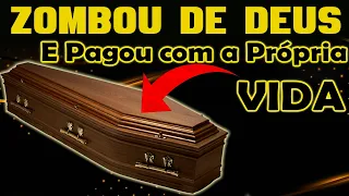 ✅ FOI [ ZOMBAR DE DEUS ] E PAGOU COM A PRÓPRIA VIDA, DE DEUS NINGÉM ZOMBA, GÁLATAS 6,7.