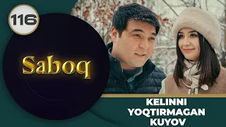 KELINNI YOQTIRMAGAN KUYOV "Saboq" 116-qism