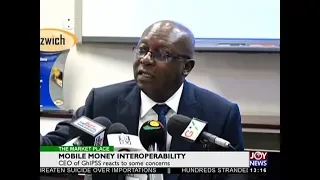 Mobile Money Interoperability - The Market Place on Joy News (17-5-18)