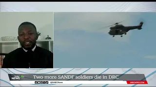 Two more SANDF soldiers die in DRC, Dr. Emmanuel Matambo weighs in