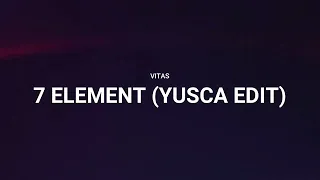 Vitas  - 7 Element (Yusca Edit)