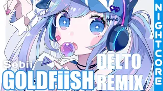 GOLDfiiSH - SEBii (DELTO REMIX) (Nightcore) [Avee Player]