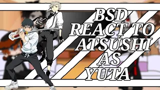 BSD react to atsushi as yuuta okkotsu [BSD X JJK] NO REPOST!!
