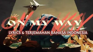 Alan walker - On My Way ( terjemahan & lirik ) ft . Sabrina Carpenter & Farruko