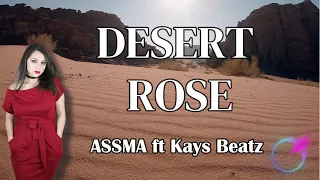 ASSMA ft. Kays Beatz - Desert Rose