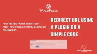 How to redirect URL in WordPress with a plugin and or by using a simple HTML code? | 2022 update
