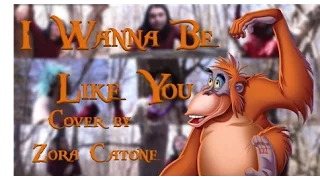 ZORA CATONE COVERS: "I Wan'na Be Like You" (from The Jungle Book)