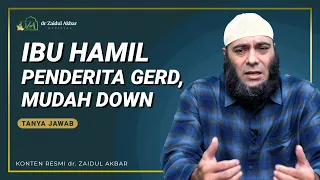 Ibu Hamil dan GERD, Mudah Down - dr. Zaidul Akbar Official