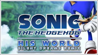 Sonic the Hedgehog (2006) - His World | Silent Dreams Remix