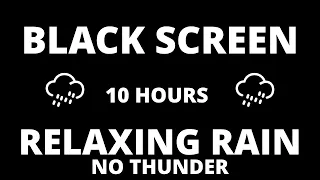 🌧️ Relaxing Rain Sounds for Sleeping No Thunder | 10 Hour BLACK SCREEN | Study | Relax | Spa | Focus