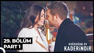 Doğduğun Ev Kaderindir 29. Bölüm Part 1