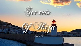 Secrets Of Ibiza - Mix 12 / Beautiful Chill Cafe Sounds 2015 / 2 Hours Musica Del Mar