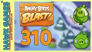 Angry Birds Blast Level 310 - 3 Stars Walkthrough, No Boosters