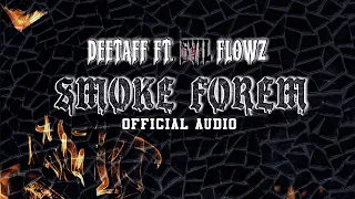DEETAFF FT  EVIL FLOWS - SMOKE FOREM (Official Audio)