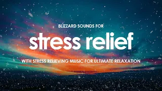 BLIZZARD SOUNDS Nature Ambience with relaxing music for Ultimate Stress Relief, 10 Hr