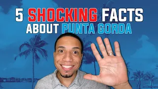 5 Things You Must Know Before You Move to Punta Gorda FL!