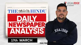 The HINDU for CLAT 2024 (17th Mar) | Current Affairs by LegalEdge | Daily Newspaper Analysis (Hindi)