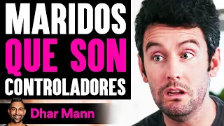 Maridos QUE SON Controladores | Dhar Mann