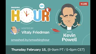 Smashing Hour with Kevin Powell — February 2024