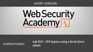 Authentication Vulnerabilities - Lab #14 2FA bypass using a brute-force attack | Short Version