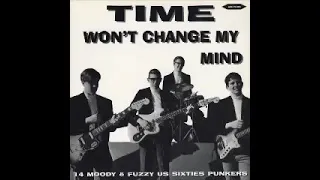 Various ‎– Time Won't Change My Mind "14 Moody & Fuzzy US Sixties Punkers" 60s Music Compilation