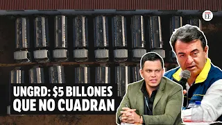 Posible corrupción en la Ungrd: los $5 billones que no le cuadran a la Contraloría | El Espectador