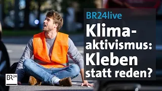 BR24live: Klimakrise bekämpfen -  verhandeln oder kleben?