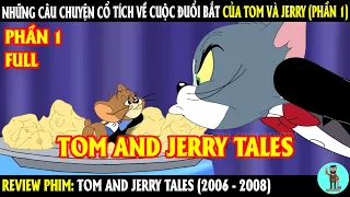 Những Câu Chuyện Cổ Tích về Cuộc Đuổi Bắt của Tom và Jerry (Phần 1) | REVIEW PHIM | CHÚ CUỘI REVIEW