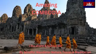 Cambodia: Ancient Wonders to Modern Marvels | Mindful Wanderer:Nature,Travel & Meditation