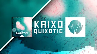 Kaixo - Quixotic (Original Mix)