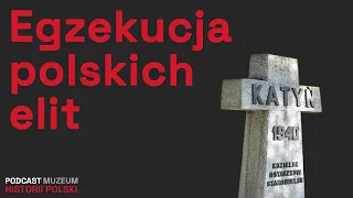 Co się stało w Katyniu?