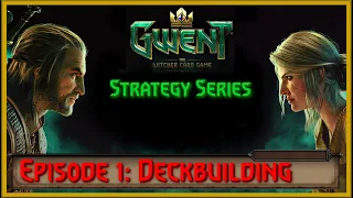 How to Build a Deck - Gwent Strategy Series (Deckbuilding)