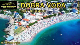 DOBRA VODA City&Beach [4K Aerial View] MNE Crna Gora August 2023 - Dobre Vode iz vazduha