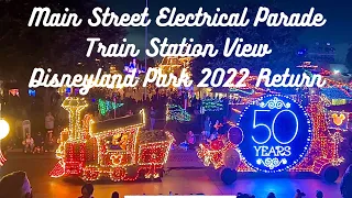 Disneyland Main Street Electrical Parade 10:45pm Show Train Station-Surprises at the End! 5/29/22