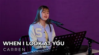 CARREN - When I Look At You Song Cover