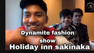 Dynamite fashion show|| holiday inn sakinaka | gone wrong 😑 | #vlog2