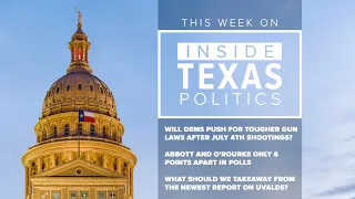 Inside Texas Politics: Will we get tougher gun laws after July 4th shootings?
