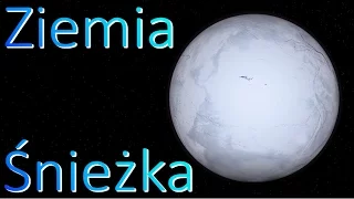 Ziemia Śnieżka - zlodowacenie, które skuło lodem całą planetę