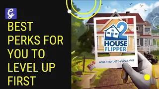 Best Perks in House Flipper 2 - Guide, Tips, and Tricks