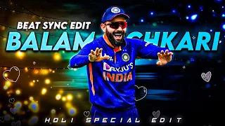 Balam Pichkari x Virat Kohli • Holi Special Edit ✨ • Cricket Editor