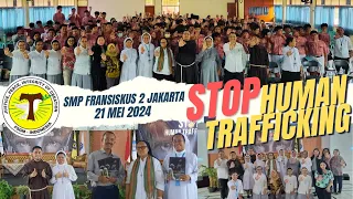 STOP HUMAN TRAFFICKING. -JPIC FSGM- SMP FRANSISKUS 2 JAKARTA