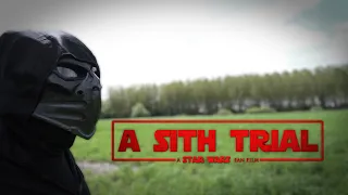 A SITH TRIAL - A Star Wars Fan Film