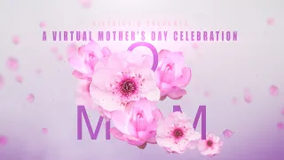 District 9 Virtual Women of Influence Mother’s Day Celebration