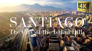 SANTIAGO, CHILE I  THE CITY OF THE ISLAND HILLS I DRONE FOOTAGE I 4K VIRTUAL TOUR I 2022