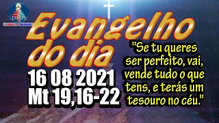 EVANGELHO DO DIA 16/08/2021 COM REFLEXÃO. Evangelho (Mt 19,16-22)