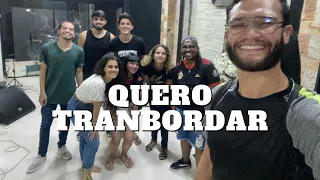 Quero Transbordar - Get Worship | Ensaio